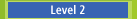 Level 2